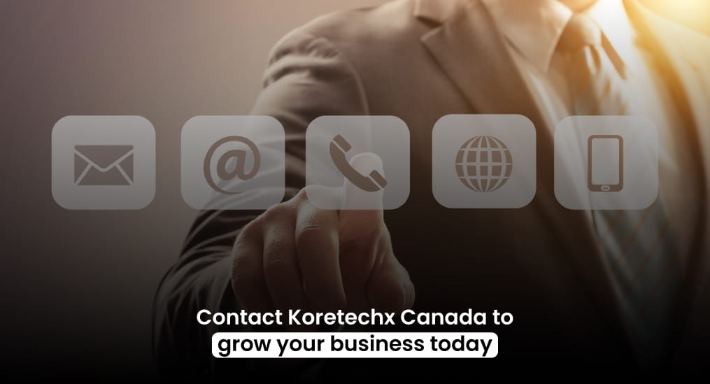 Contact-Koretechx-Canada-to-grow-your-business-today