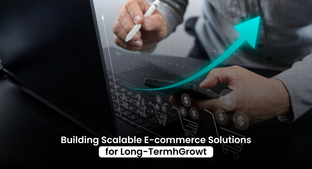 Building-Scalable-E-commerce-Solutions-for-Long-Term