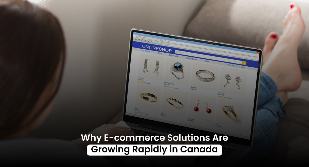 Why-E-commerce-Solutions-Are-Growing-Rapidly-in-Canada