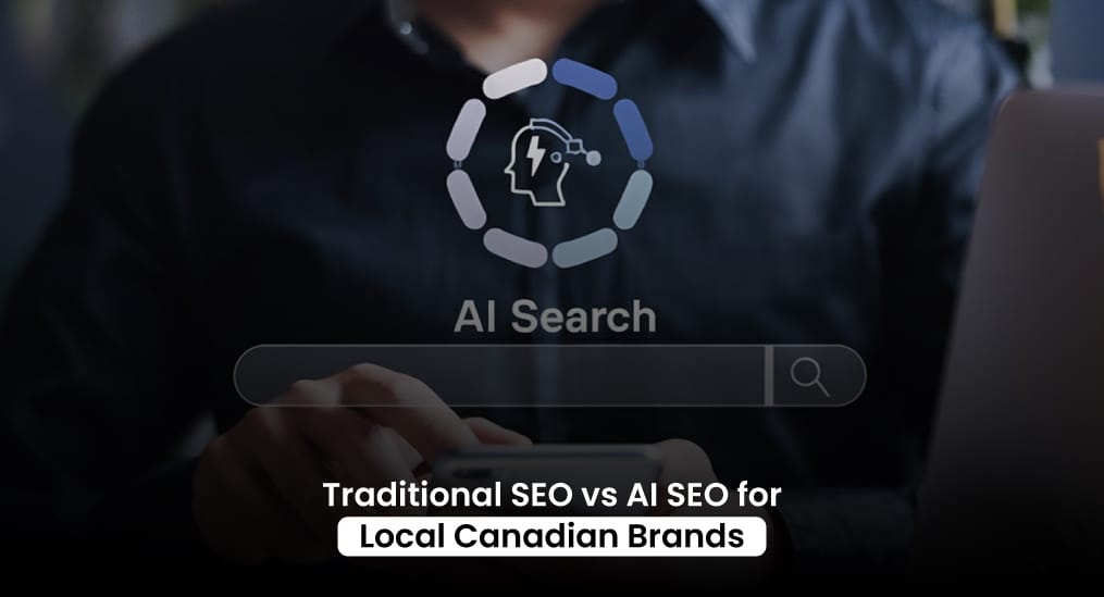 Traditional-SEO-vs-AI-SEO-for-Local-Canadian-Brands