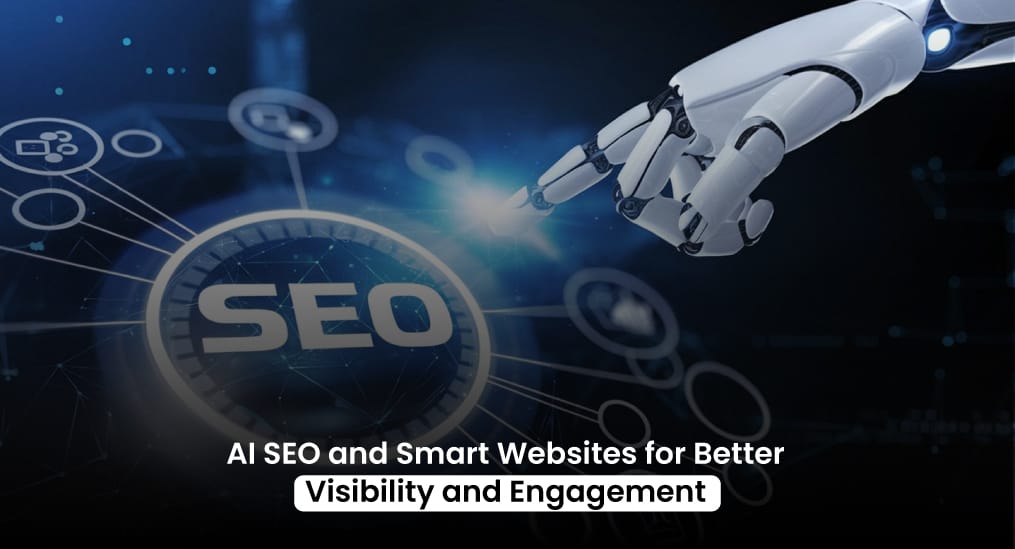 AI-SEO-and-Smart-Websites-for-Better-Visibility-and-Engagement