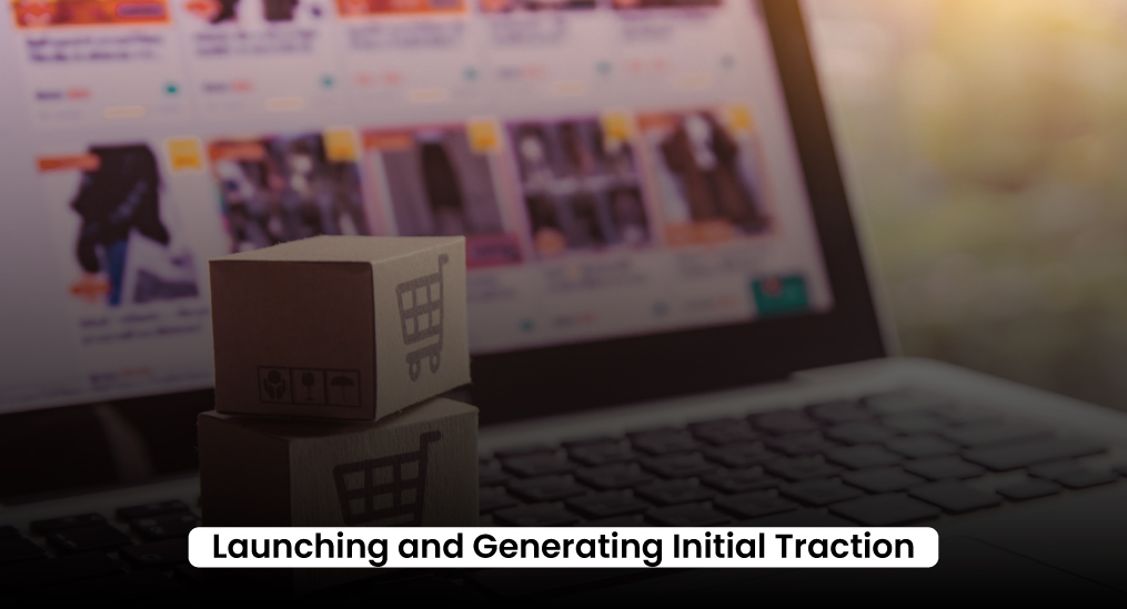 Launching-and-Generating-Initial-Traction