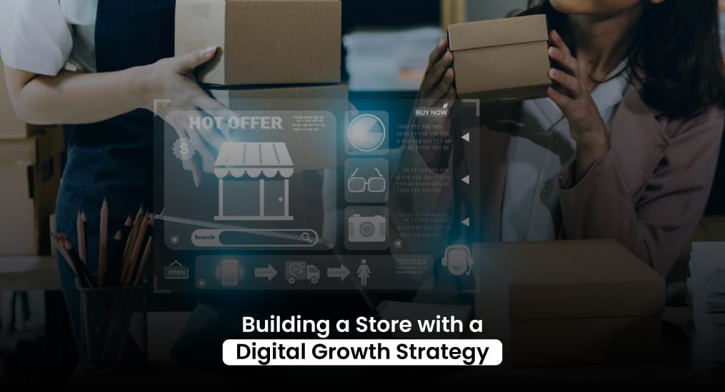 Building-a-Store-with-a-Digital-Growth-Strategy