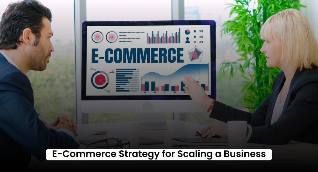 E-Commerce-Strategy-for-Scaling-a-Business