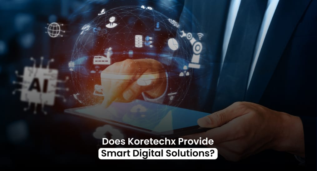 Does-KoretechX-Provide-Smart-Digital-Solutions
