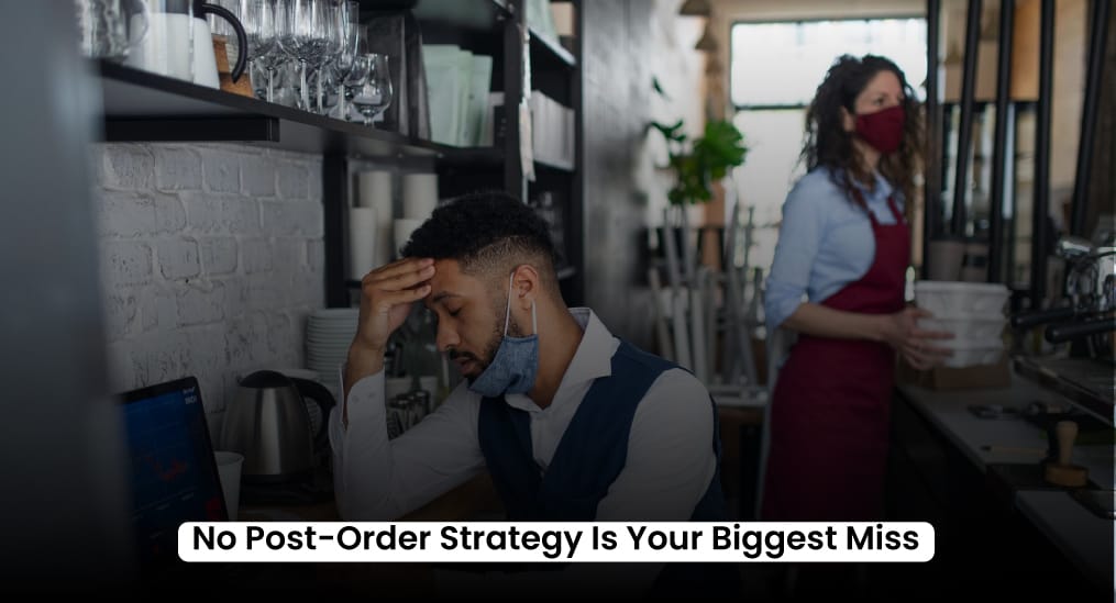 No-Post-Order-Strategy-Is-Your-Biggest-Miss