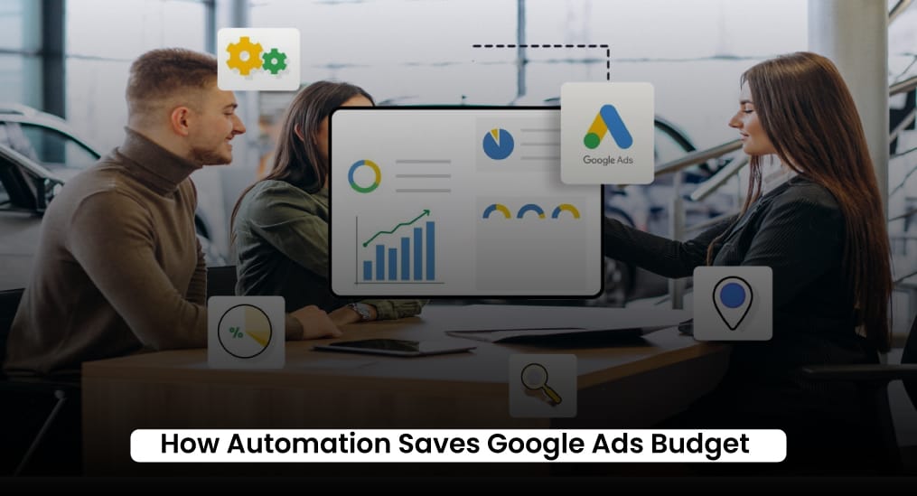 How-Automation-Saves-Google-Ads-Budget