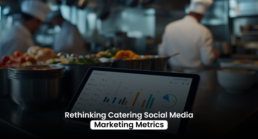 Rethinking-Catering-Social-Media-Marketing-Metrics