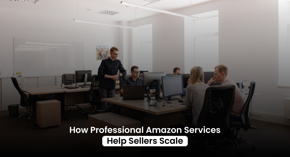 How-Professional-Amazon-Services-Help-Sellers-Scale