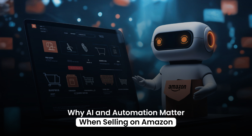 Why-AI-and-Automation-Matter-When-Selling-on-Amazon
