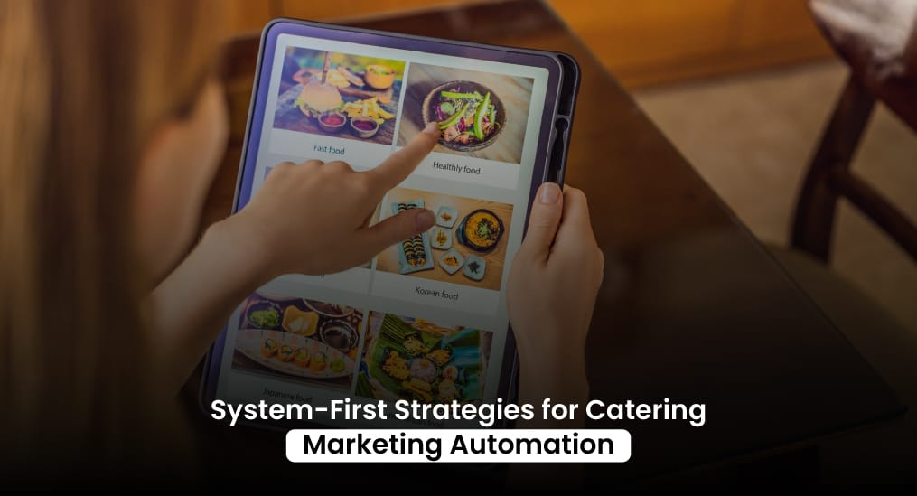 System-First-Strategies-for-Catering-Marketing-Automation