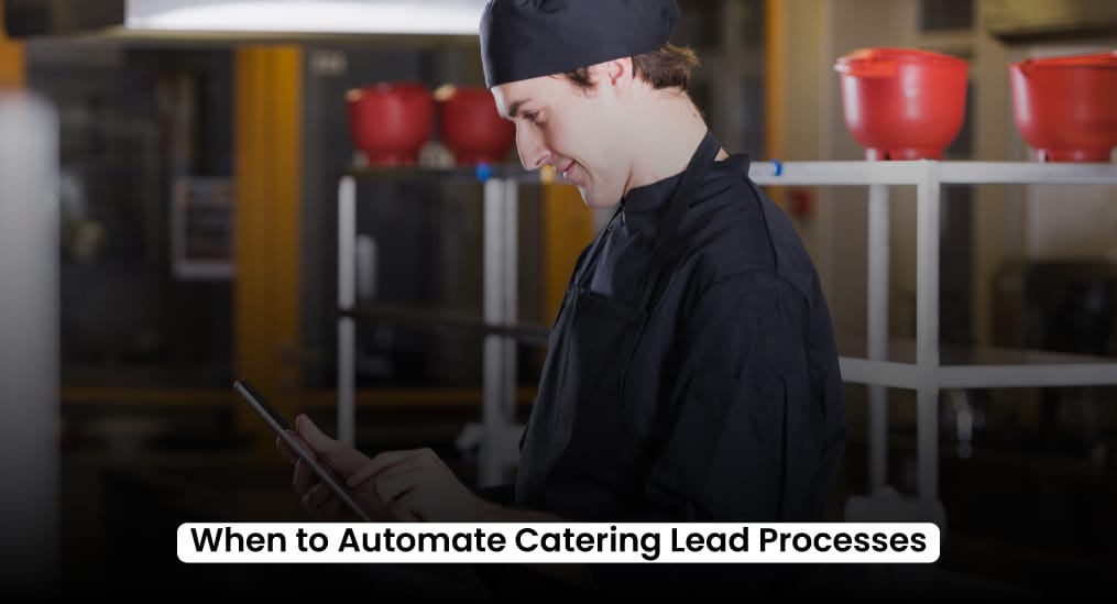 When-to-Automate-Catering-Lead-Processes