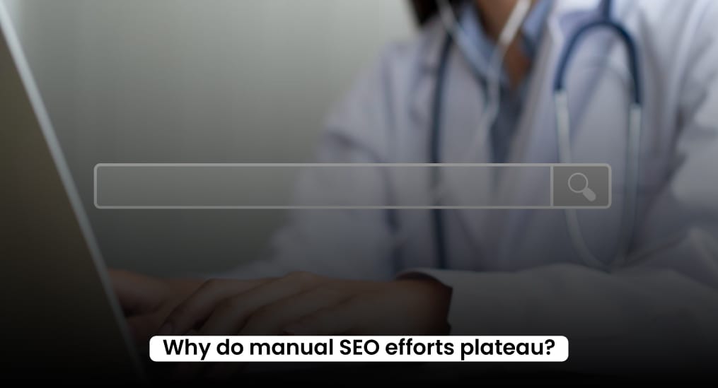 Why-do-manual-SEO-efforts-plateau