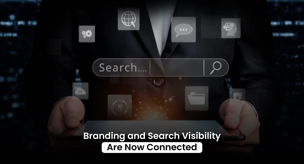 Branding-and-Search-Visibility-Are-Now-Connected