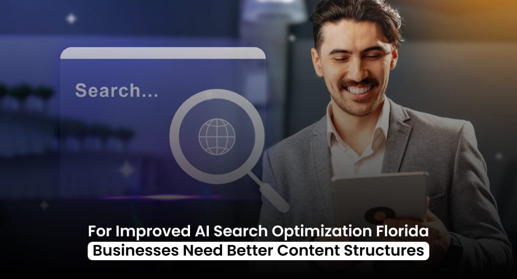 For-Improved-AI-Search-Optimization-Florida-Businesses-Need-Better-Content-Structures