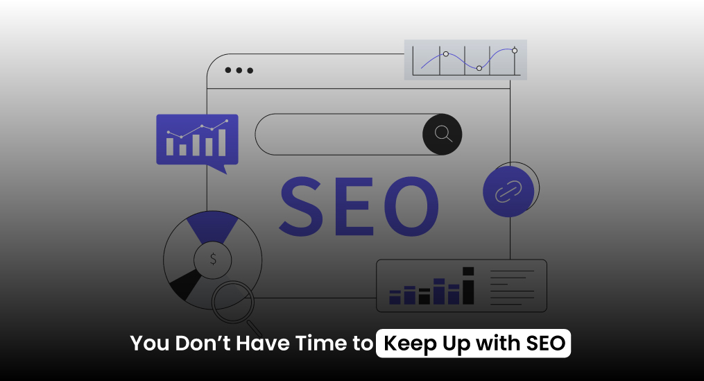 You-Don’t-Have-Time-to-Keep-Up-with-SEO