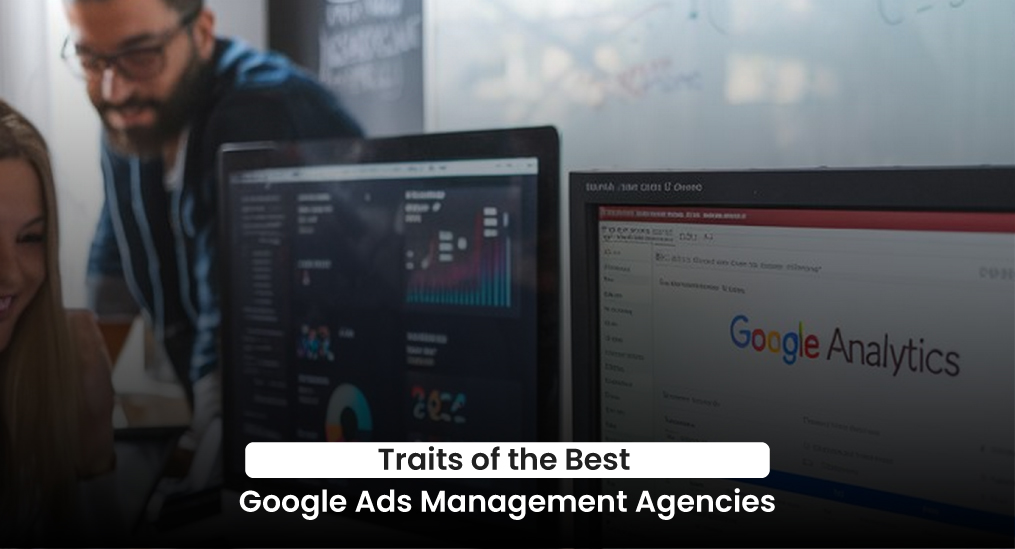 traits-of-the-best-google-ads-management-agencies